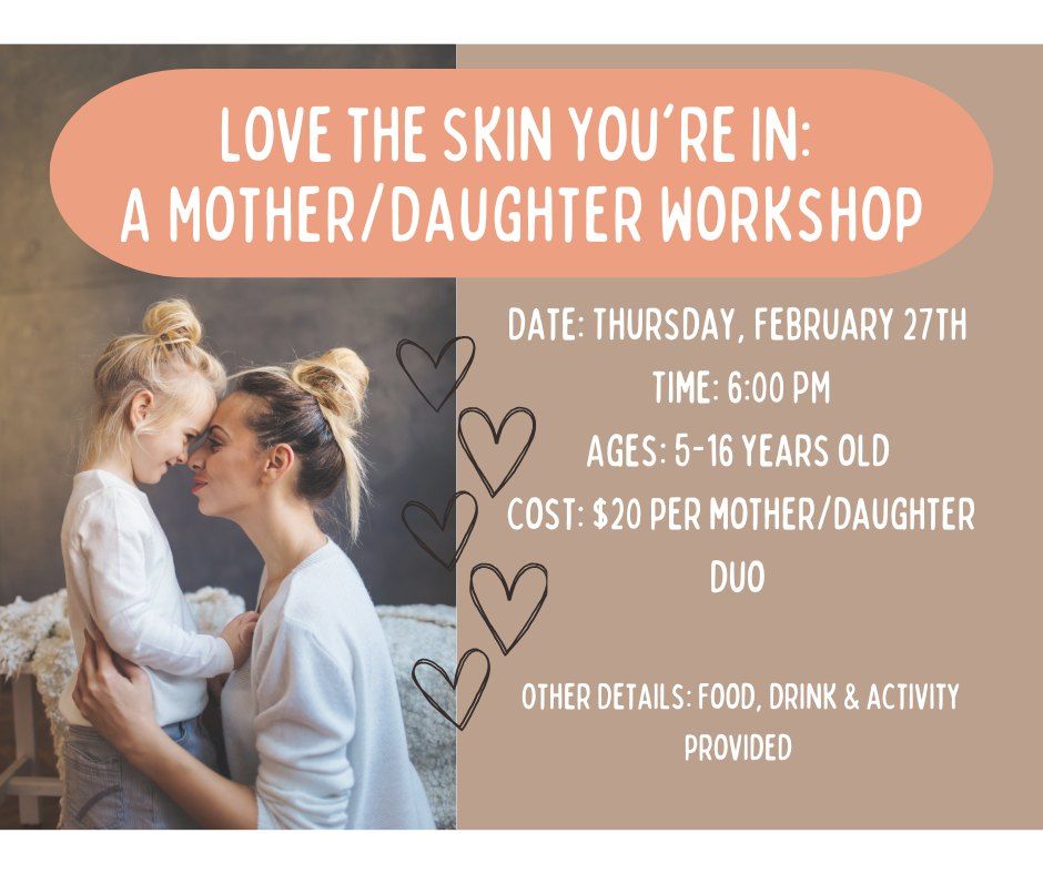 Love the Skin You're In: A Mother\/Daughter Workshop