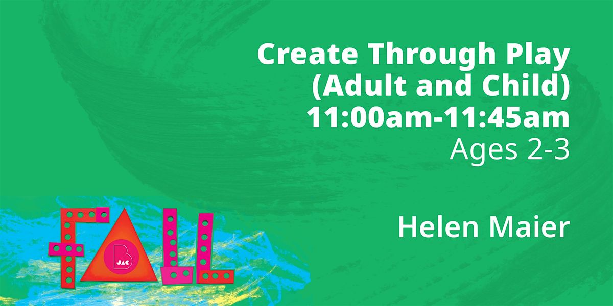Create Through Play (Adult + Child) 11am, Ages 2-3