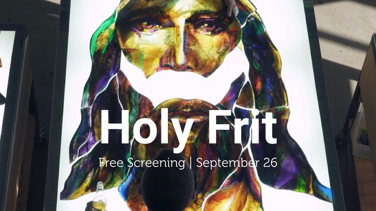 Holy Frit - Free Screening