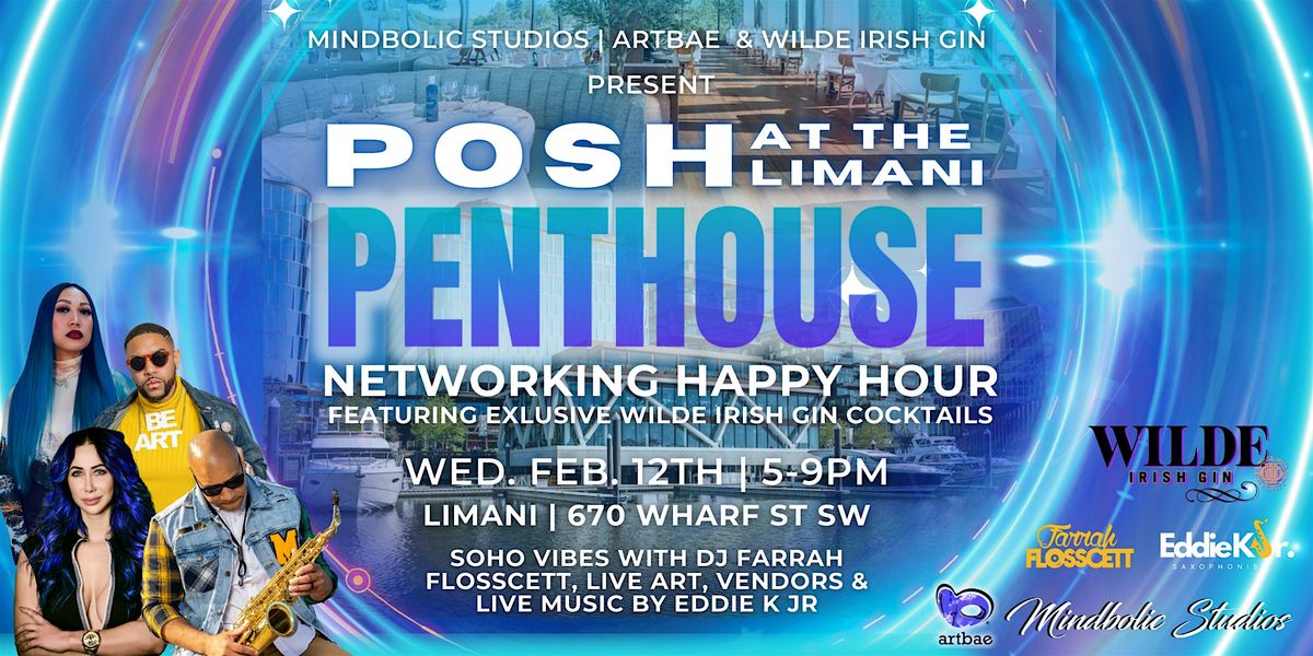 POSH at the PENTHOUSE: Networking Happy Hour Mixer at Limani DC!