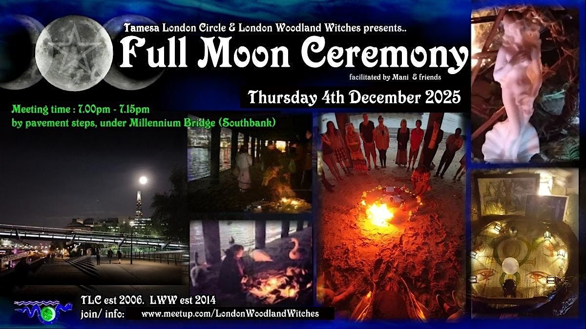 Full Moon Ritual  (Dec25)  by River Thames  -Central London