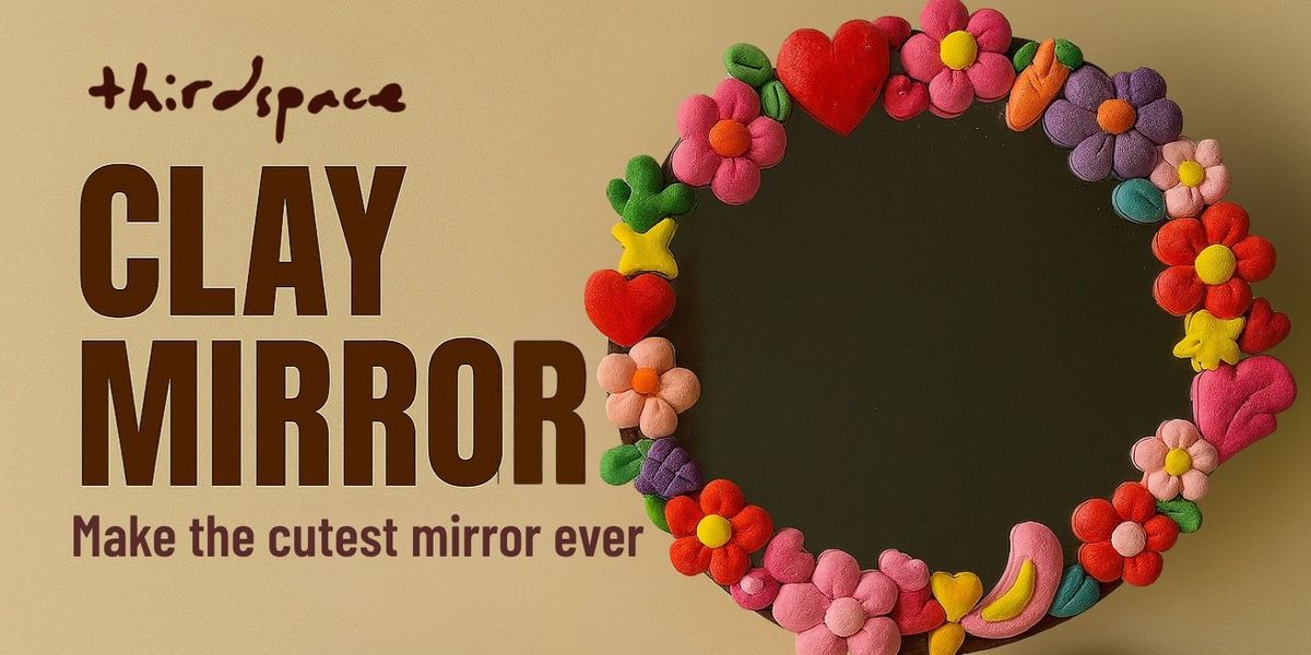 Clay Mirror Workshop