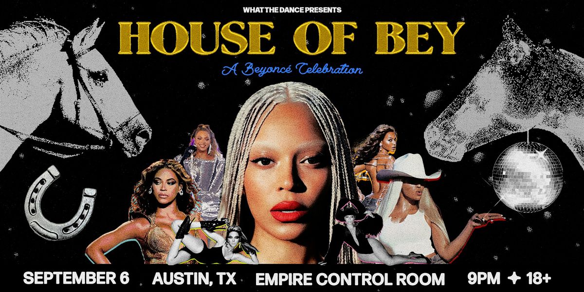 HOUSE OF BEY: A Beyonc\u00e9 Celebration - AUSTIN (18+)