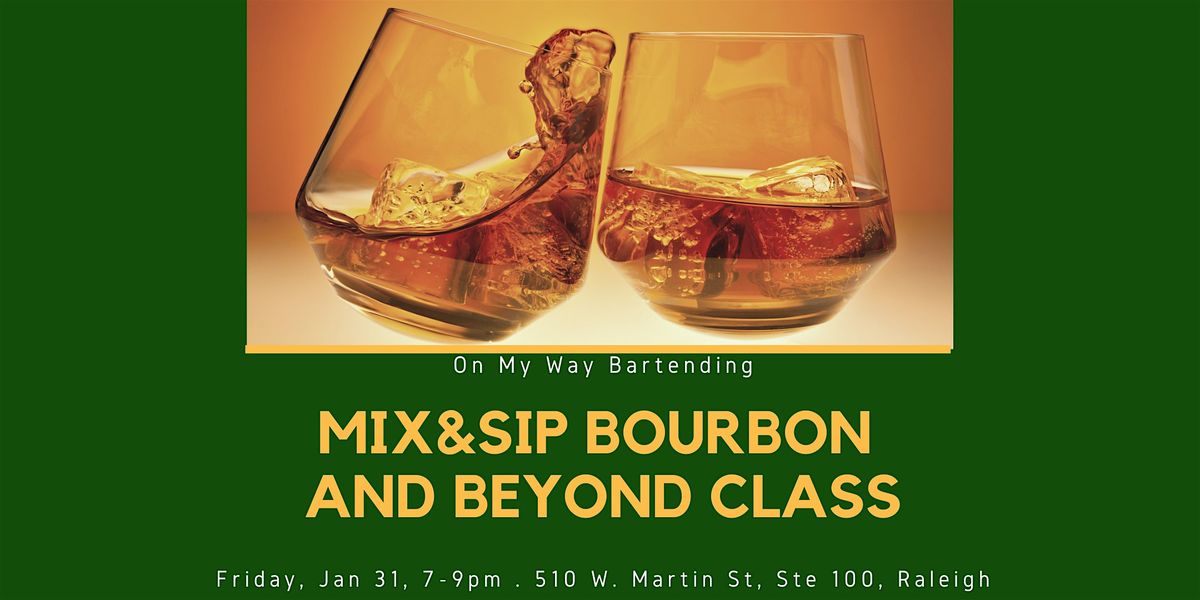 Mix&Sip Bourbon and Beyond Mixology Class - NEW