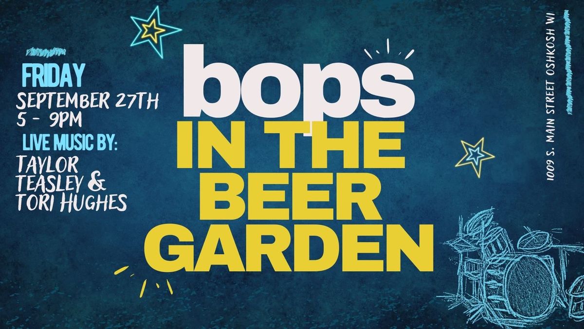 Bops in the Beer Garden- Taylor & Tori