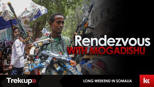Rendezvous with Mogadishu | Long weekend in Somalia