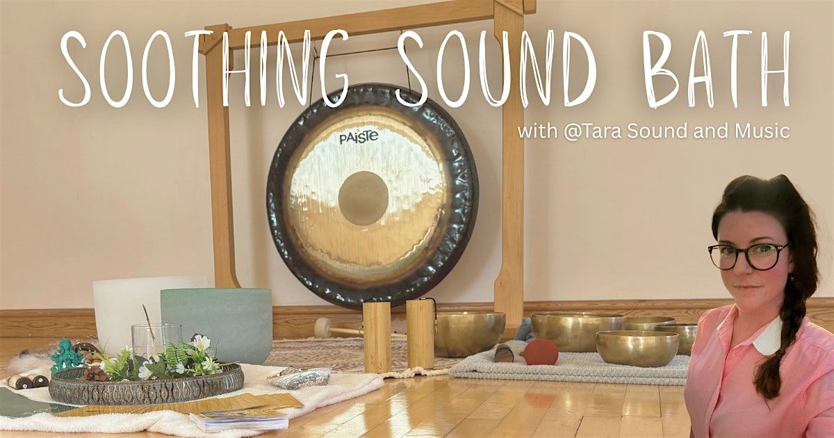 Soothing Sound Bath with Tara Sound and Music