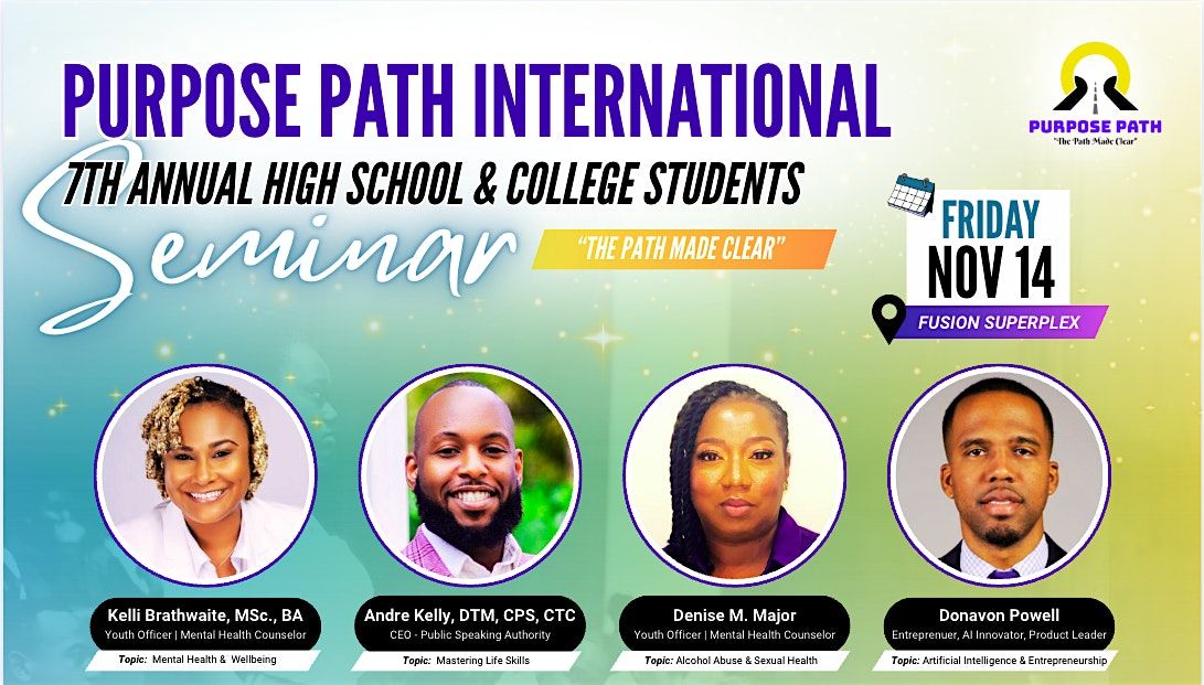 7TH ANNUAL PURPOSE PATH HIGH SCHOOL & COLLEGE STUDENTS SEMINAR