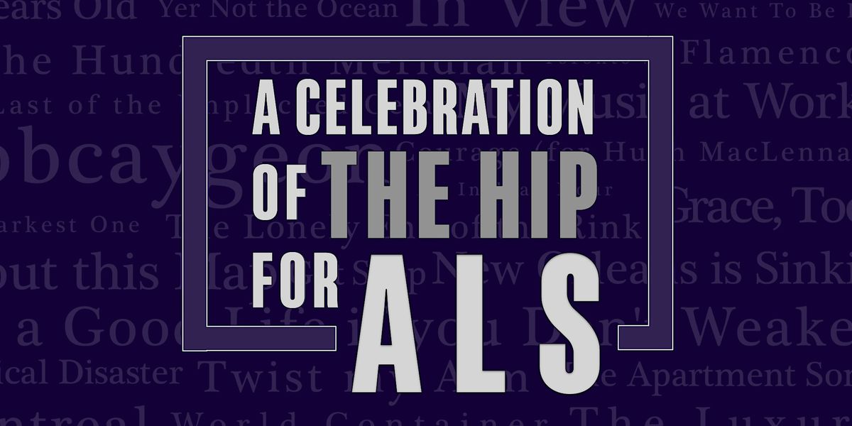 A Celebration of The Hip for ALS