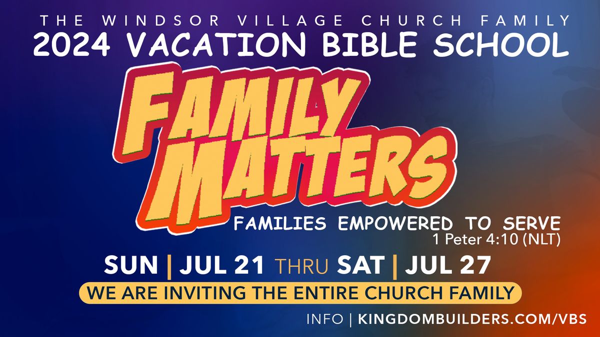 2024 Vacation Bible School (Family Matters: Families Empowered to Serve))