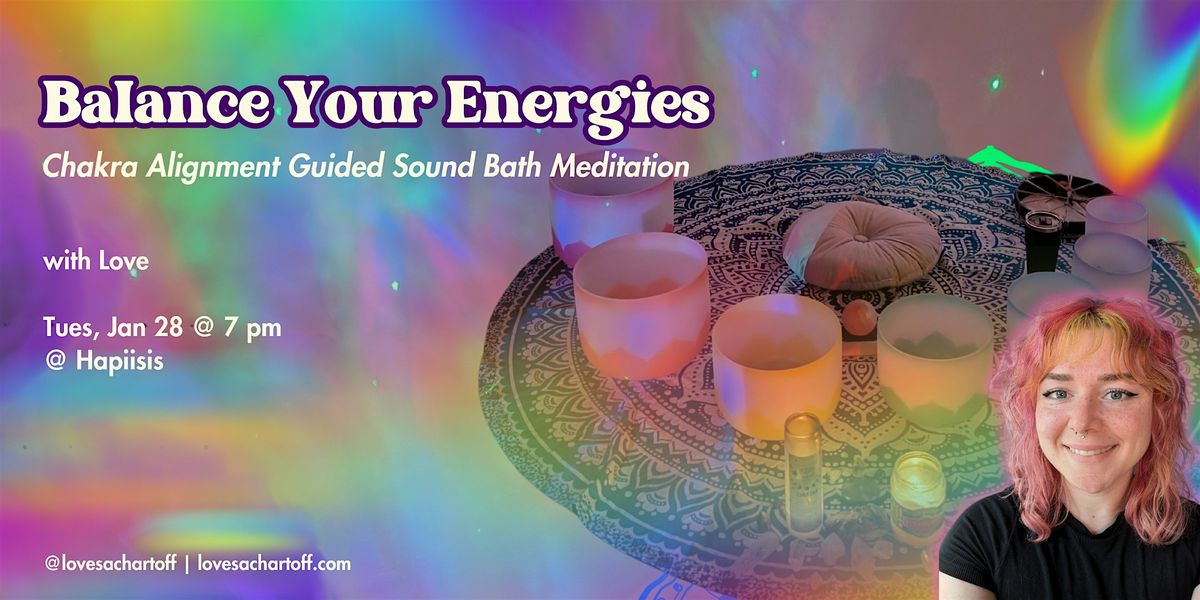 Balance Your Energies: Chakra Alignment Guided Sound Bath Meditation