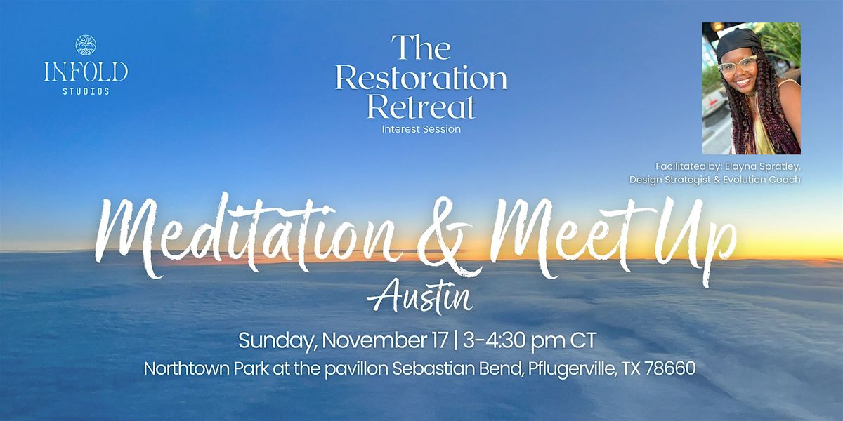 Meditation & Meet-Up Austin: Interest session for The Restoration Retreat