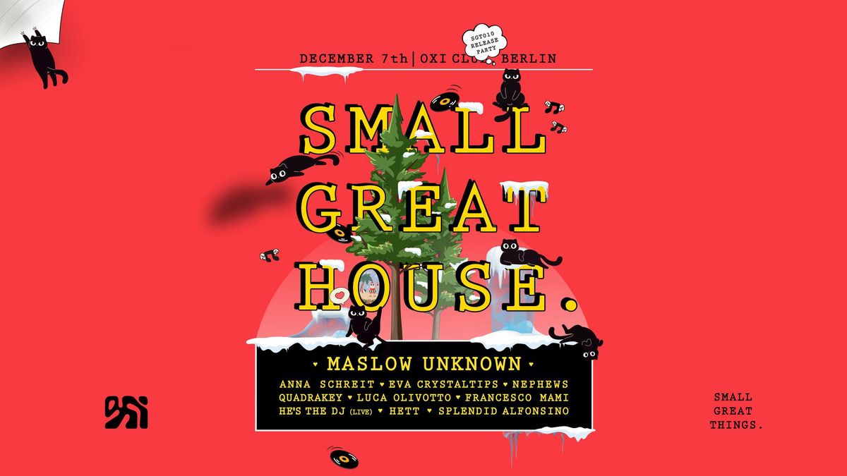 SMALL GREAT HOUSE (Season Closing)