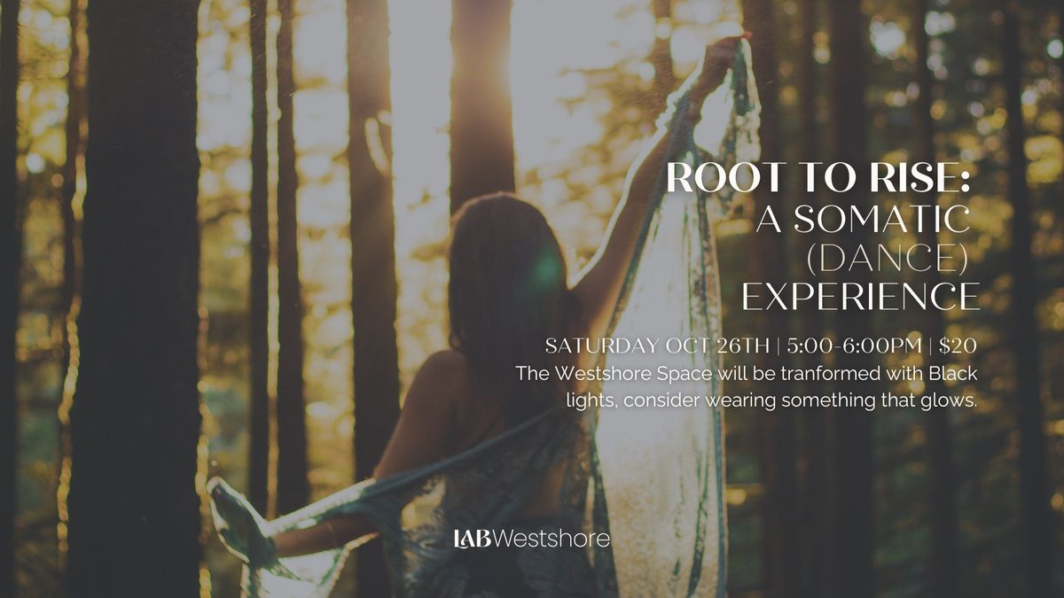 Root to Rise: A Somatic (Dance) Experience 