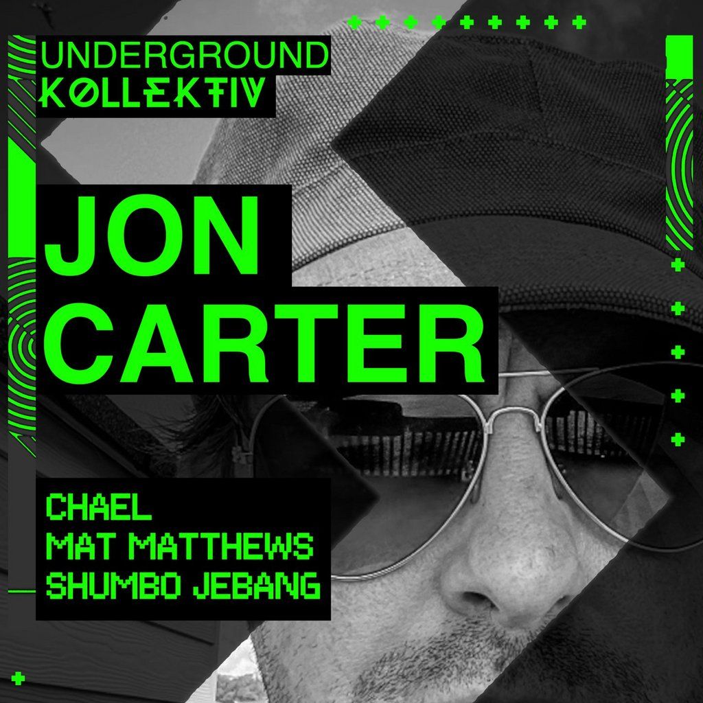 Underground Kollektiv present.............JON CARTER