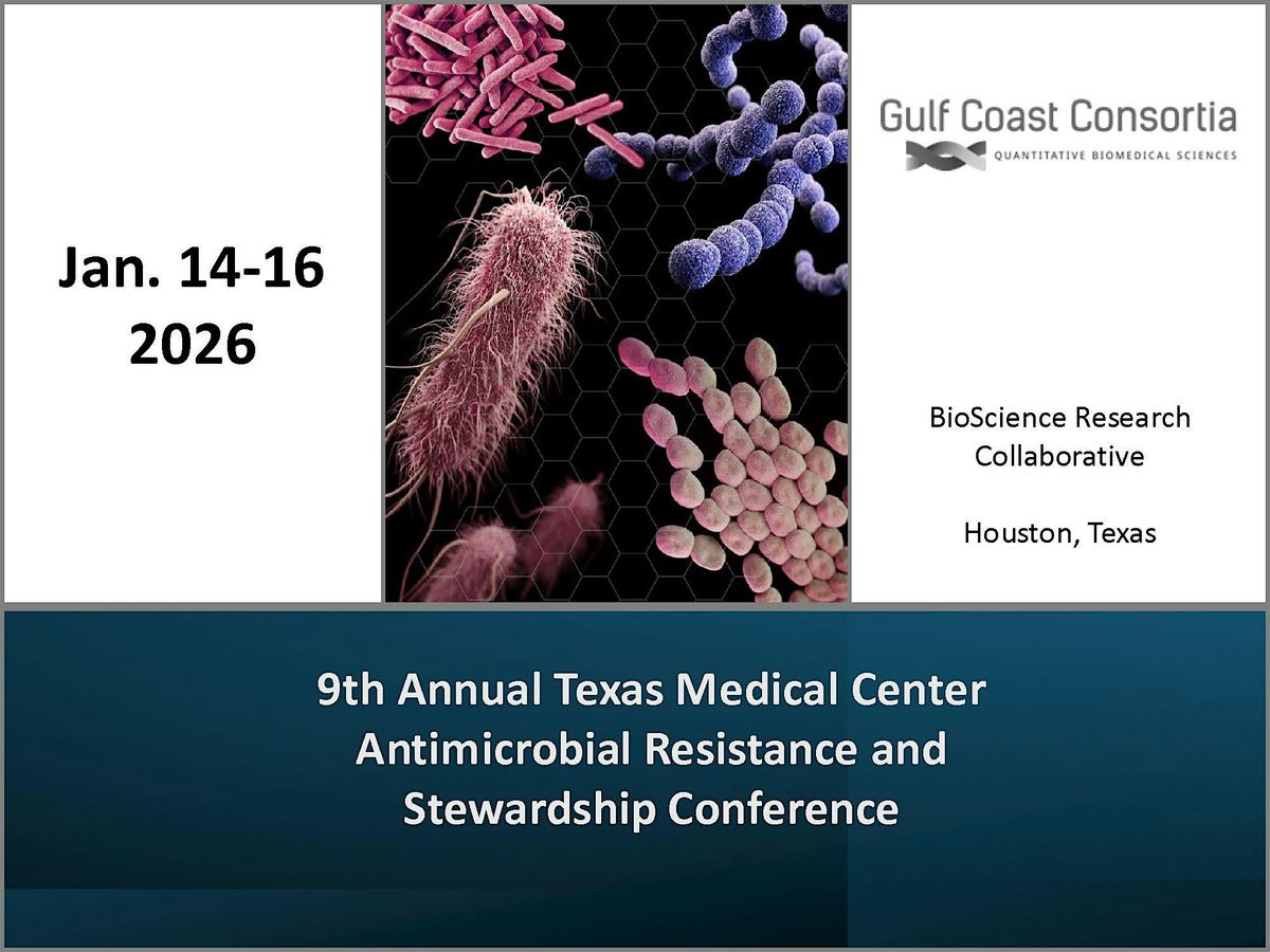 9th Annual Texas Medical Center AMR & Stewardship Conference