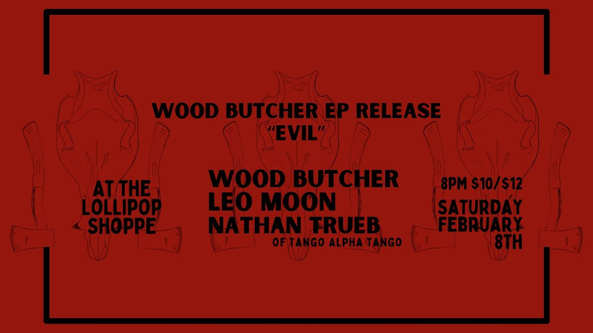 Wood Butcher EP Release and Shady Pines Radio FunRaiser Kickoff!