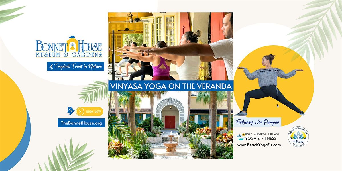 Vinyasa Yoga Flow on the Veranda at Bonnet House Gardens & Museum