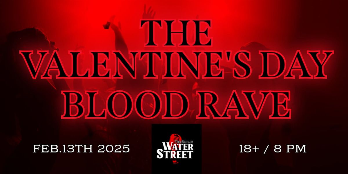 Valentine's Day Blood Rave