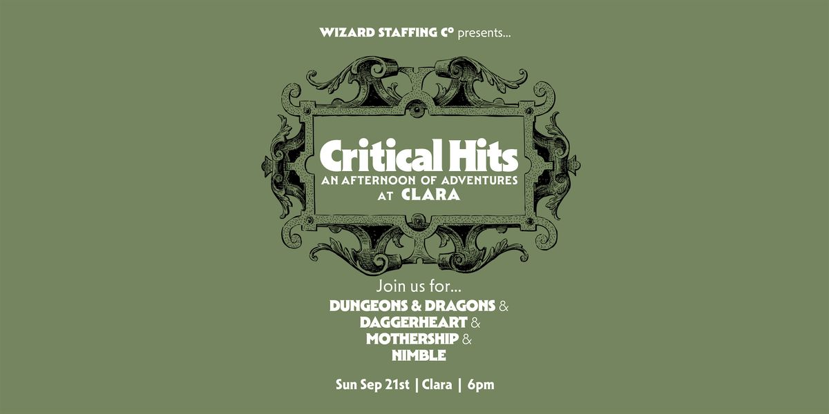 Critical Hits at Clara! Feat: D&D, MOTHERSHIP, NIMBLE & MORE!
