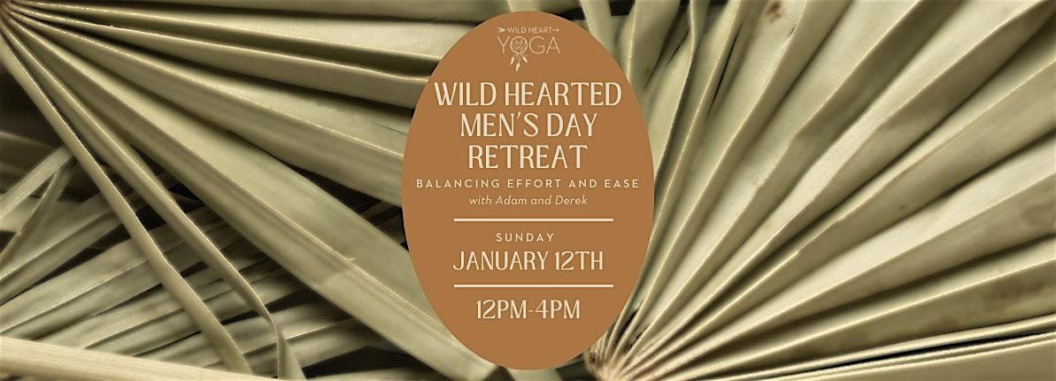 Men's Day Retreat: Balancing Effort + Ease