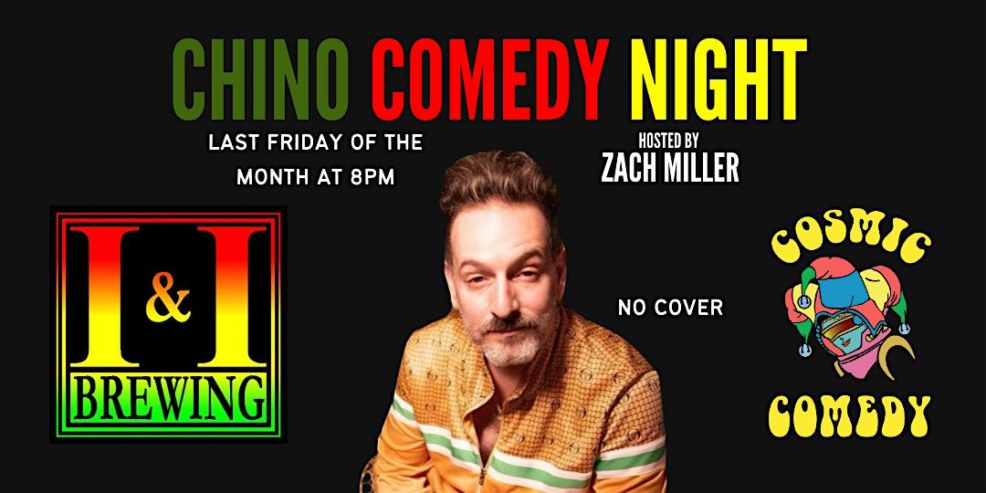 Cosmic Comedy Chino Feb 28