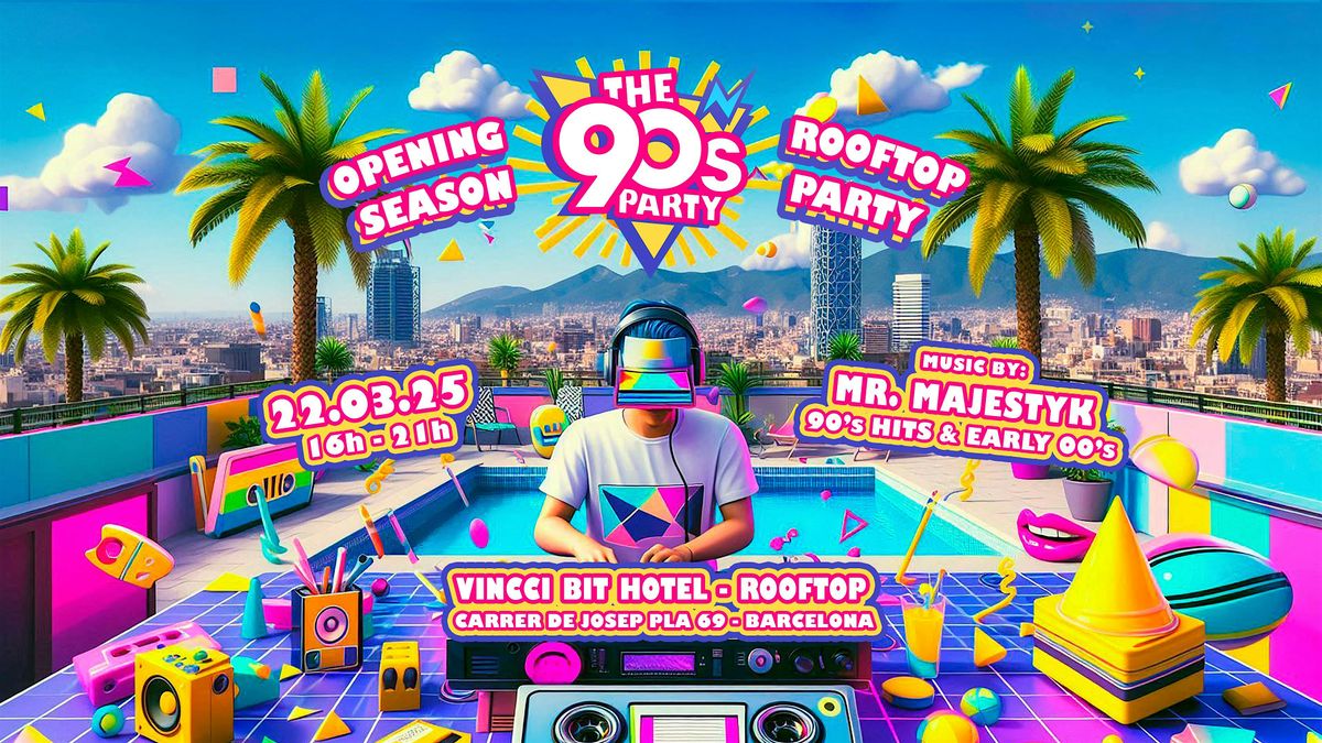 THE 90's PARTY pres: 90's Rooftop Opening Party