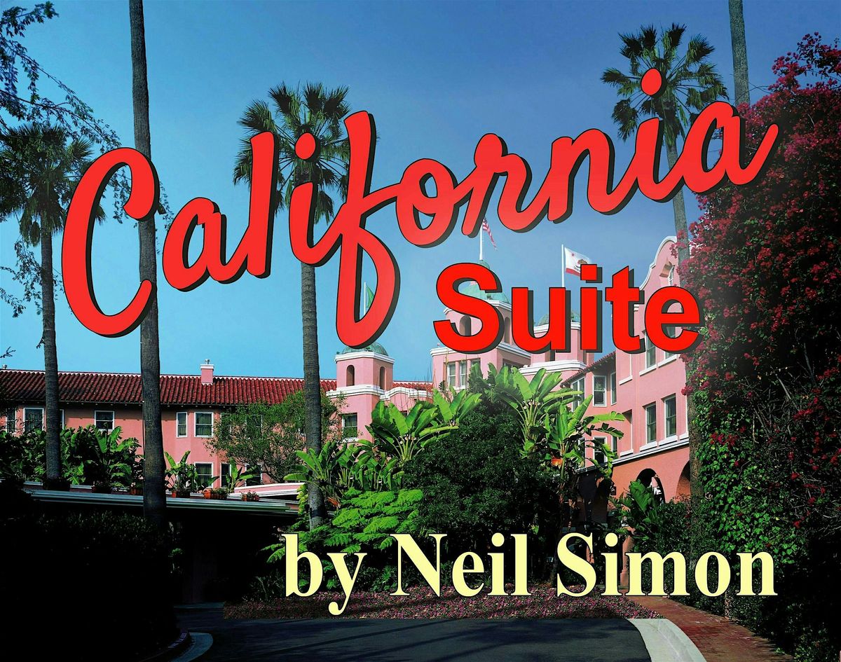 Copy of Curtain Call Playhouse presents Neil Simon's California Suite