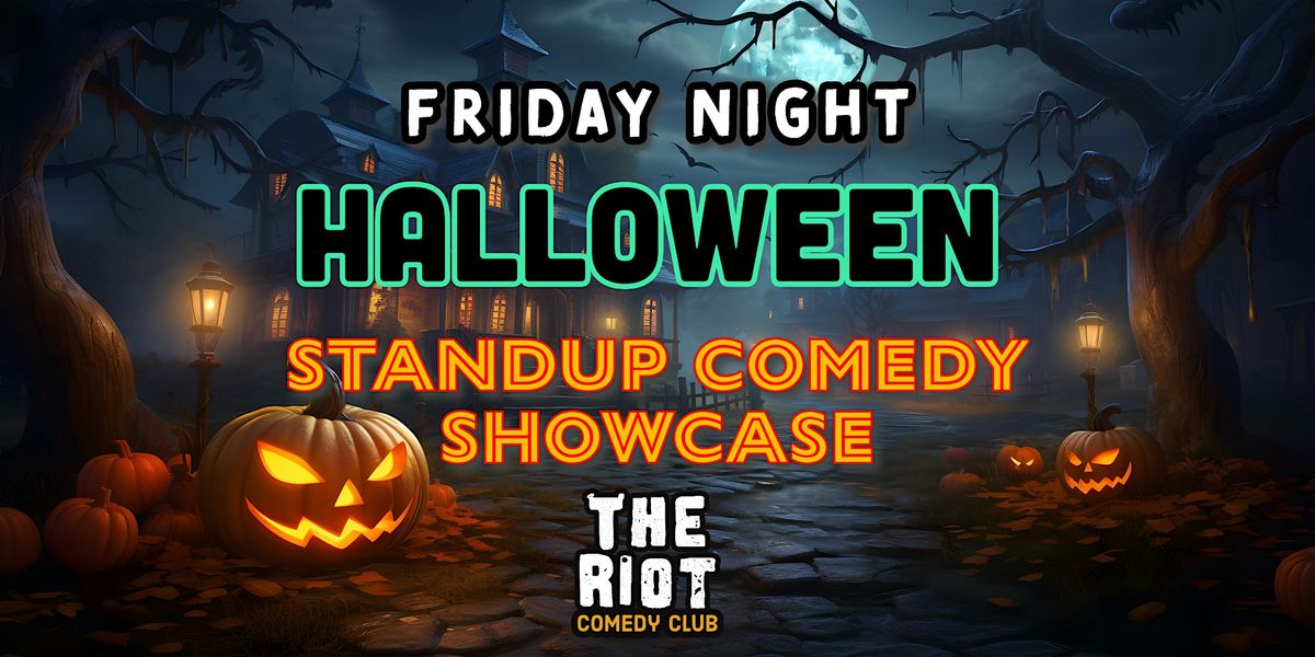 The Riot presents Friday Night Halloween Standup Comedy Showcase