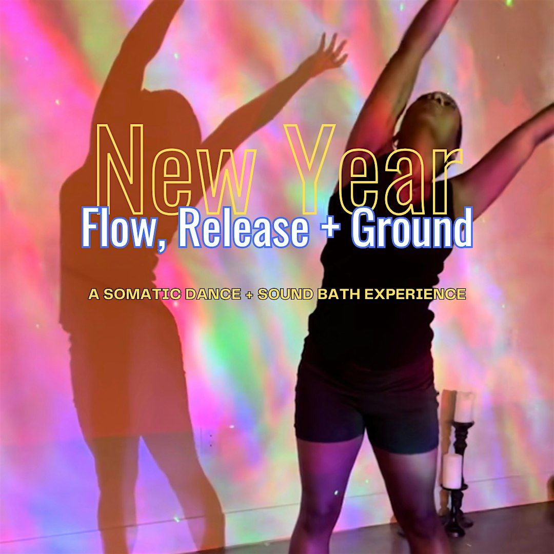 Flow, Release + Ground: A Somatic Dance + Sound Bath Experience