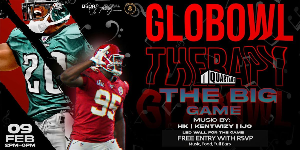 Globowl Therapy + Quartyard present: The Big Game Watch Party