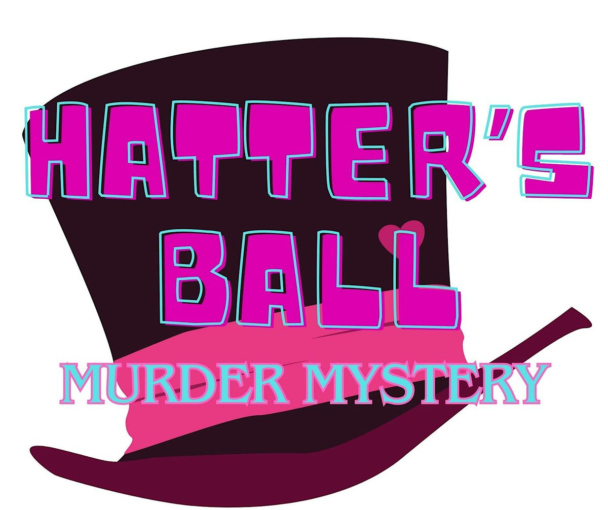 Hatter's Ball Mur\/der Mystery