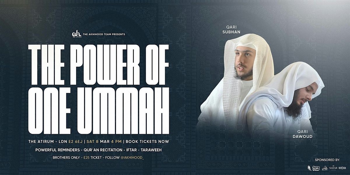 The Power of One Ummah - Ramadan Dinner ft. Qari Dawoud & Qari Subhan