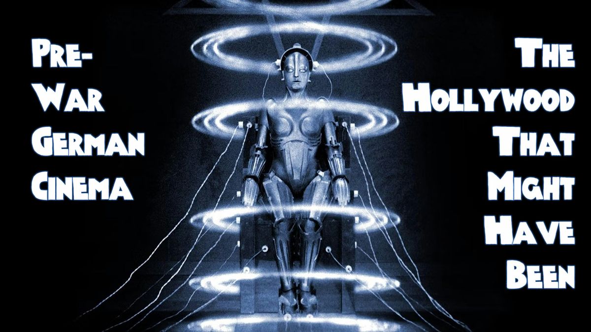 Pre-War German Cinema - the Hollywood That Might Have Been