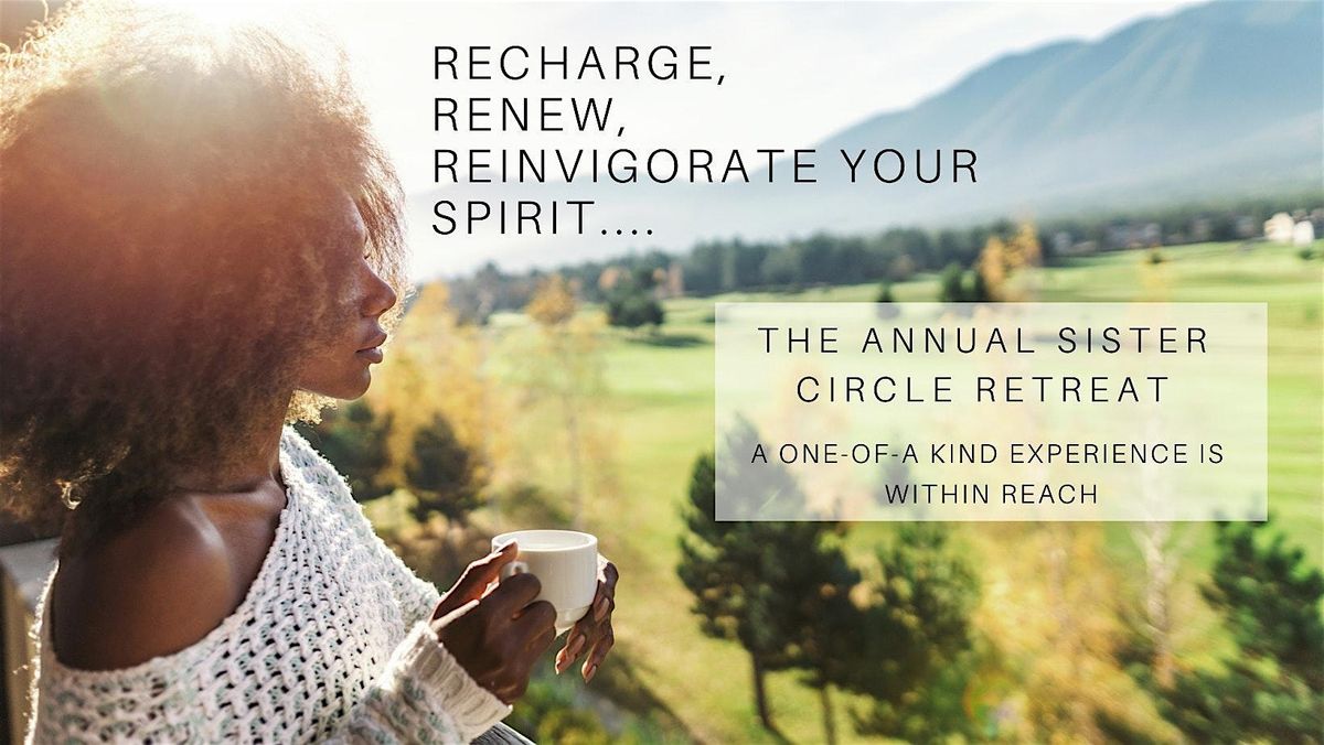 The Annual Sister Circle Retreat