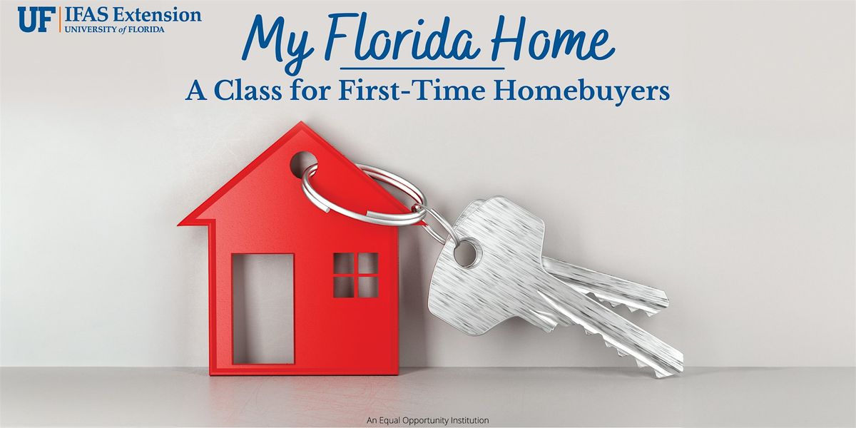 My Florida Home: A Class for First-Time Homebuyers - Three Location Options