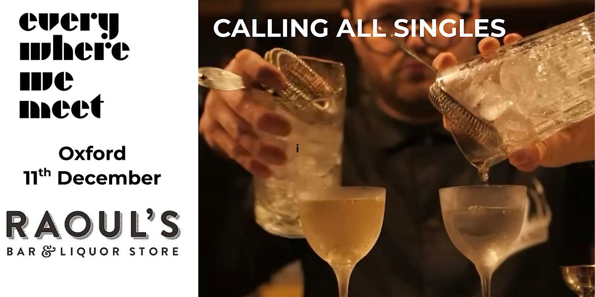 Everywhere we meet - Singles night Raoul's Bar Oxford