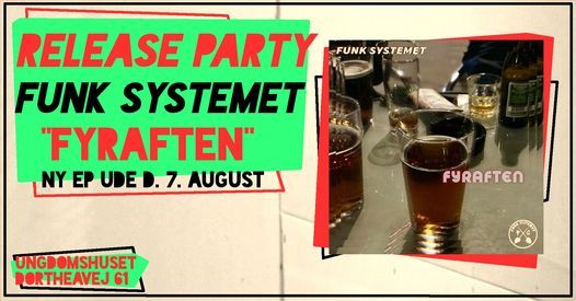 FUNK SYSTEMET \u201cFyraften\u201d - RELEASE PARTY