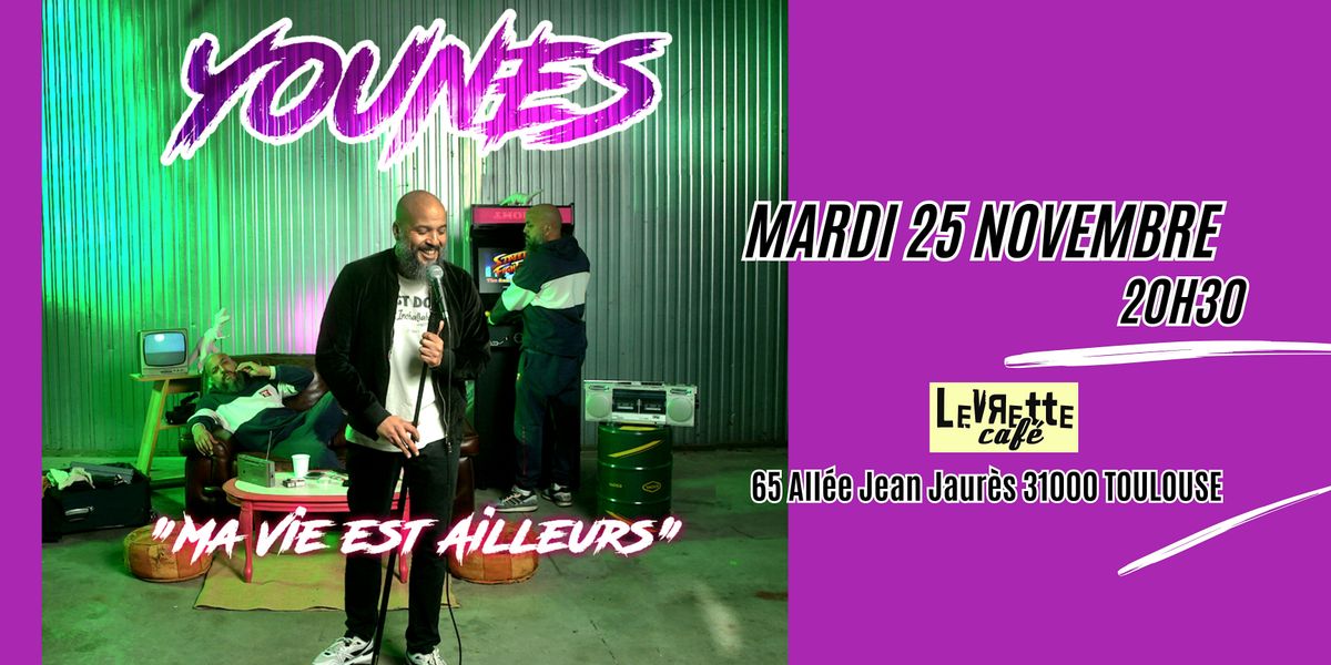 YOUNES "MA VIE EST AILLEURS" (Spectacle Standup)
