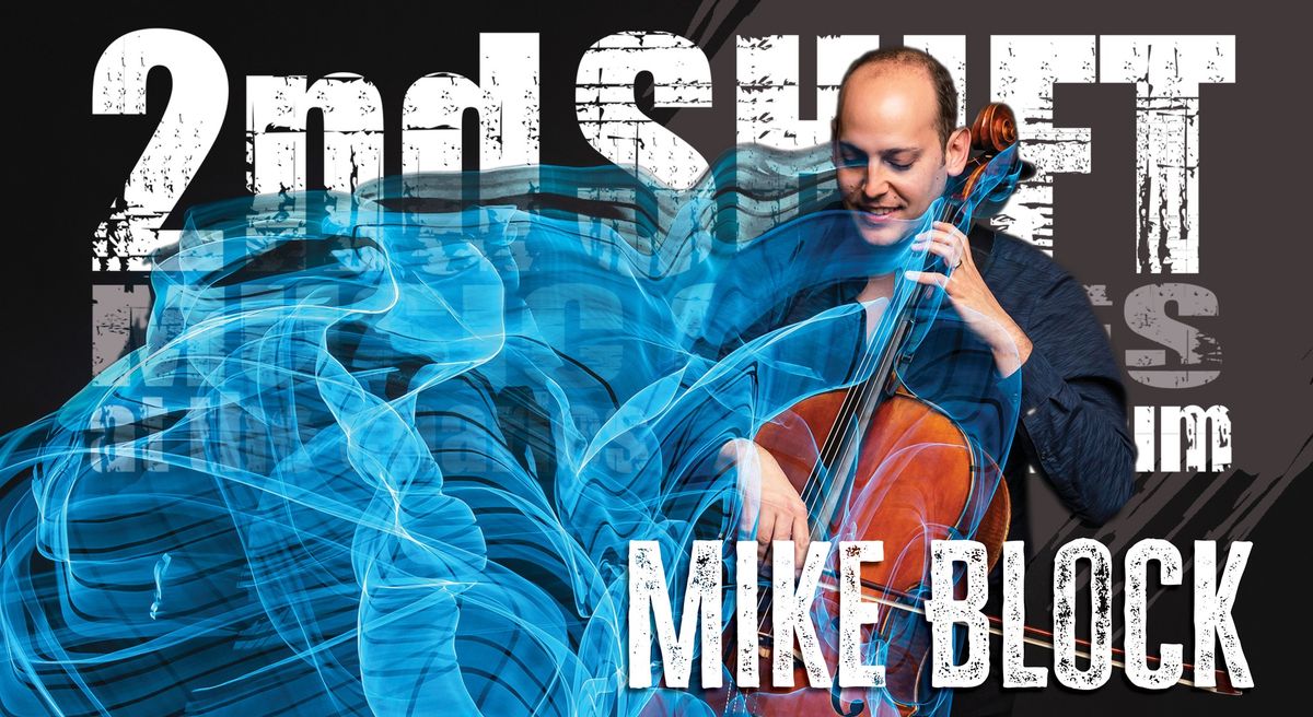 2nd SHIFT Concert: Mike Block