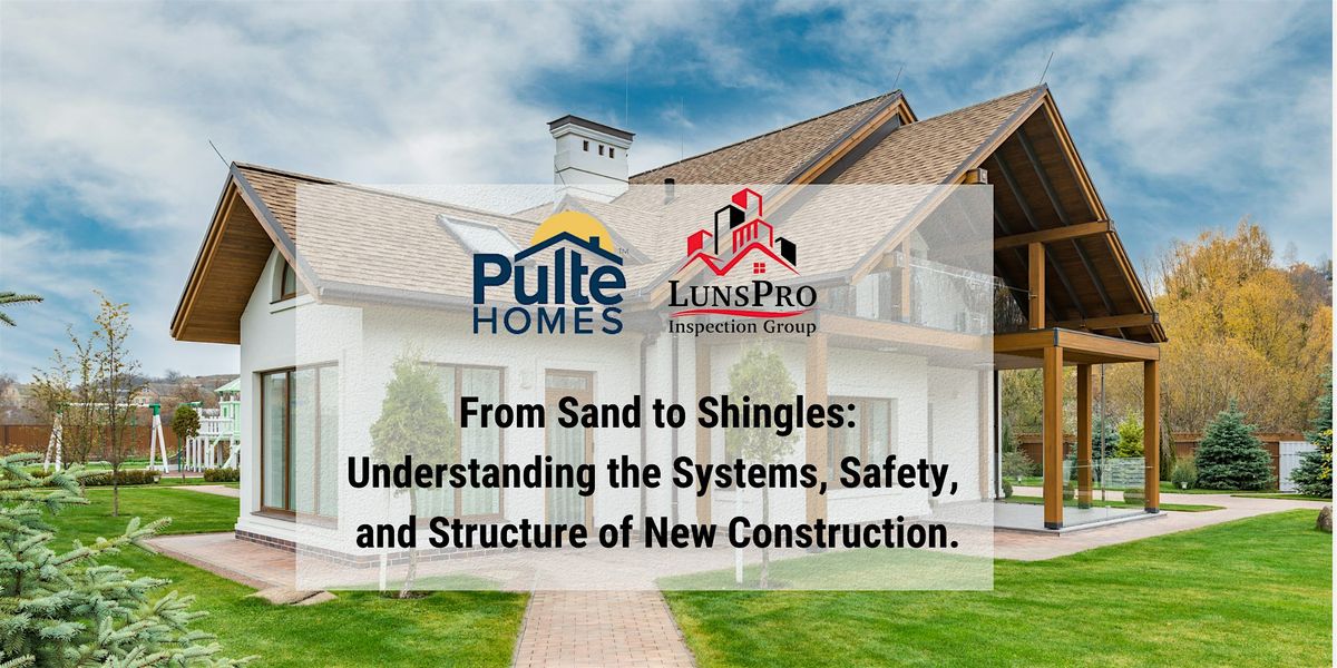 From Sand to Shingles with LunsPro Inspection Group and Pulte Homes