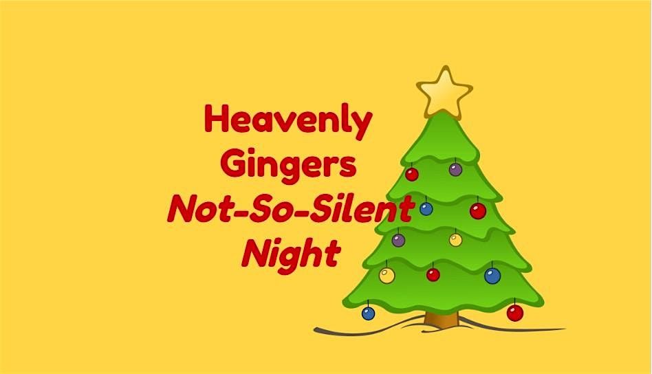 Not-So-Silent Night - A Heavenly Gingers Fundraiser