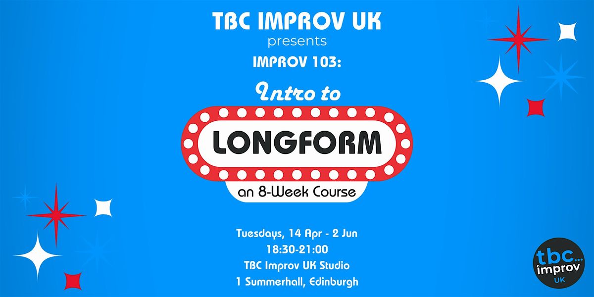 Intro to Longform Improv Course (103) w\/ TBC Improv UK