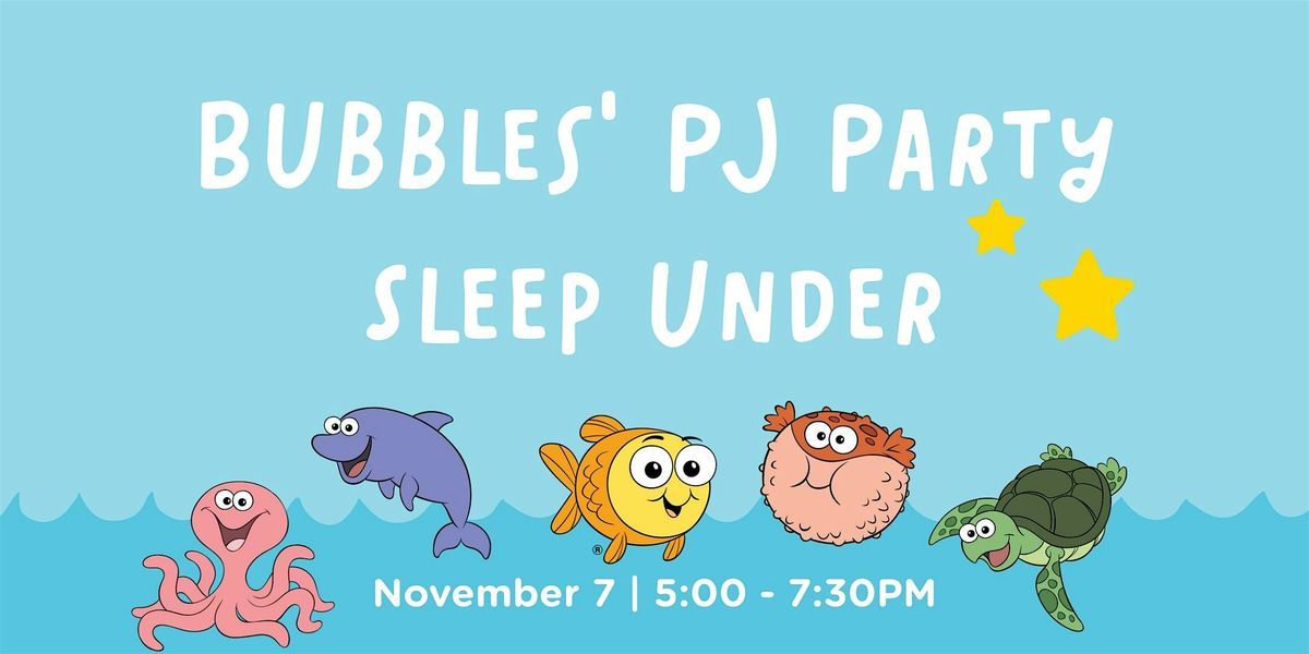 Bubbles' PJ Party Sleep Under