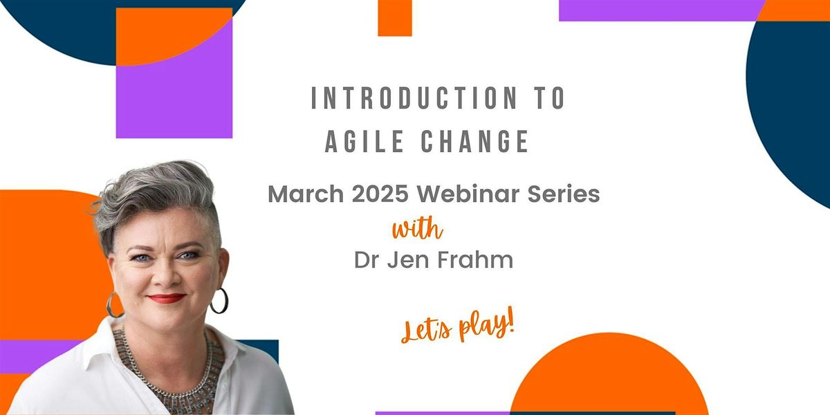 Introduction to Agile Change - March Series