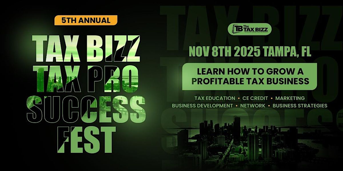5th ANNUAL TAX BIZZ TAX PRO SUCCESS FEST