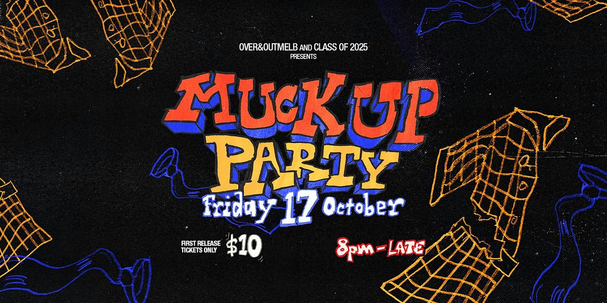 Class of 2025 MUCK UP PARTY