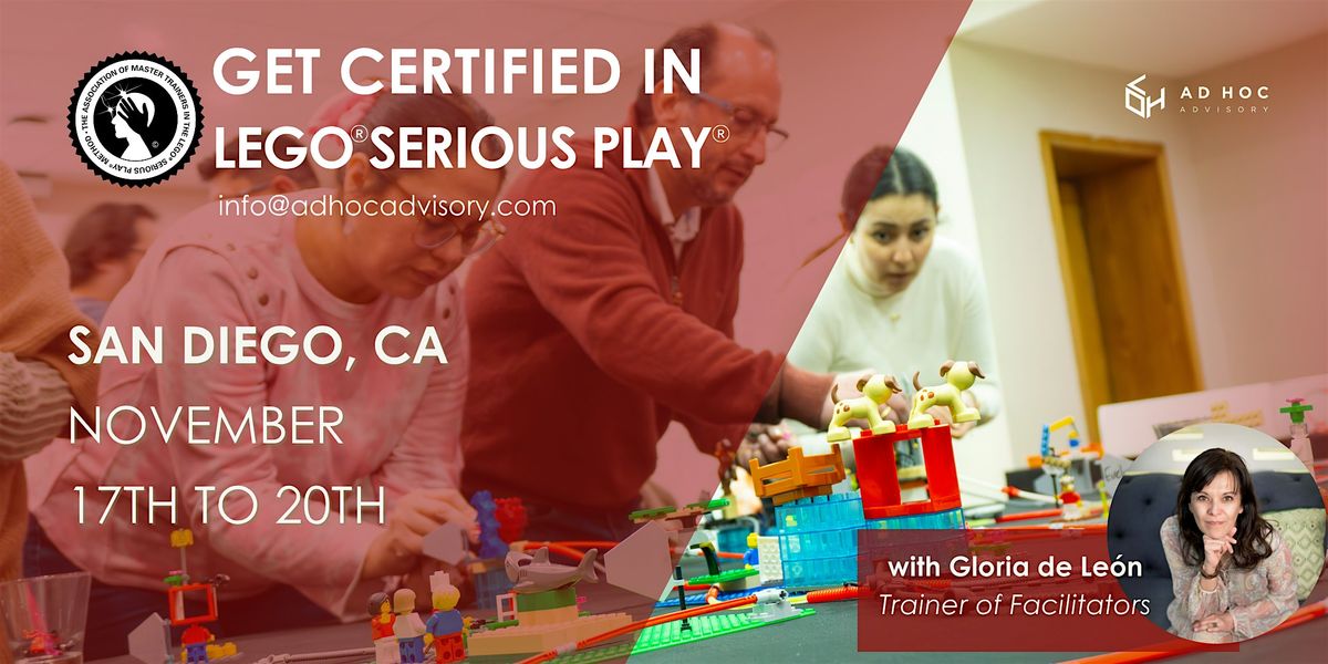 San Diego - Facilitator Training  LEGO\u00aeSERIOUS PLAY \u00aeA. of Master Trainers