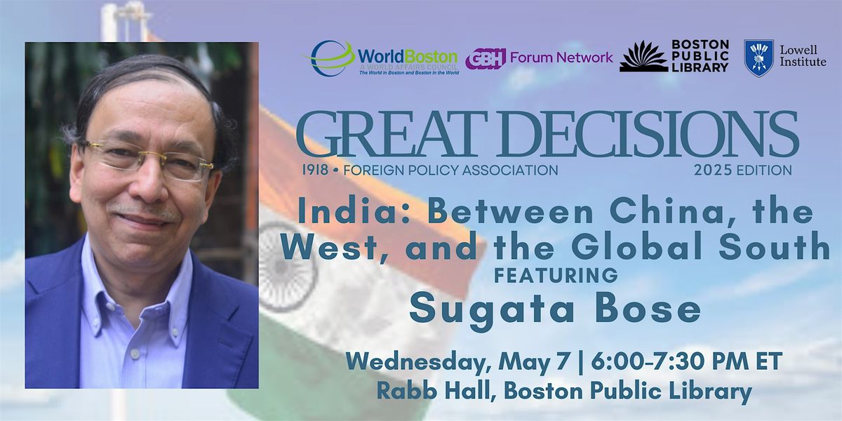 Great Decisions with Sugata Bose|India: China, the West, & the Global South