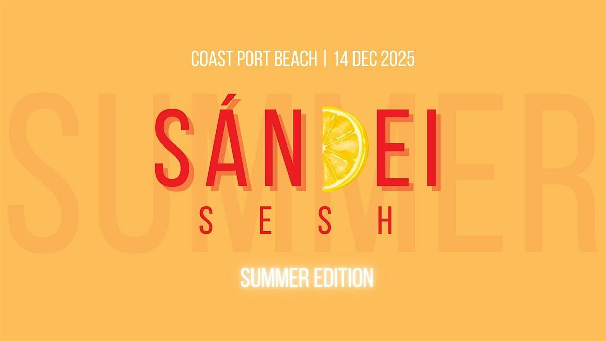 SANDEI SESH | Summer Edition
